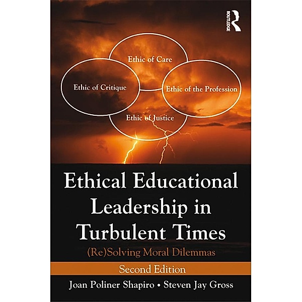 Ethical Educational Leadership in Turbulent Times, Joan Poliner Shapiro, Steven Jay Gross