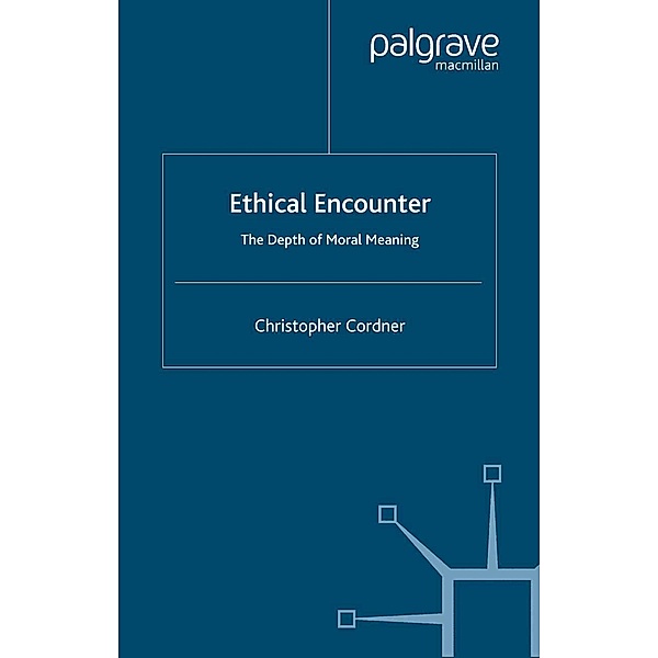 Ethical Encounter / Swansea Studies in Philosophy, C. Cordner