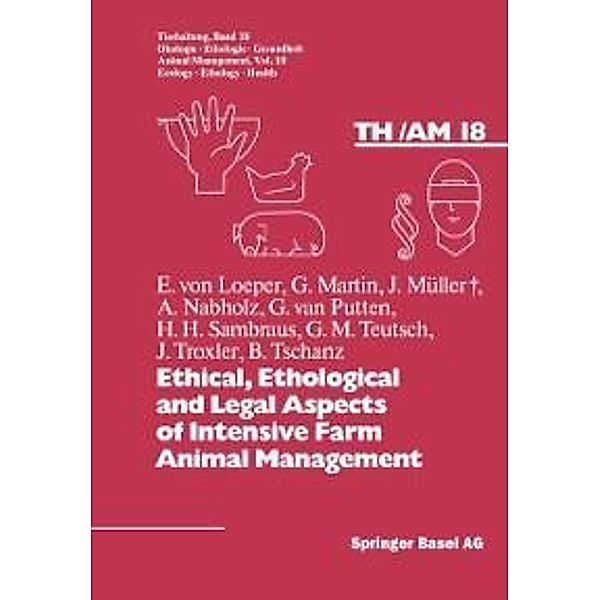 Ethical, Ethological and Legal Aspects of Intensive Farm Animal Management / Tierhaltung Animal Management Bd.18, FÖLSCH