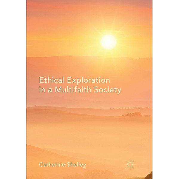 Ethical Exploration in a Multifaith Society, Catherine Shelley