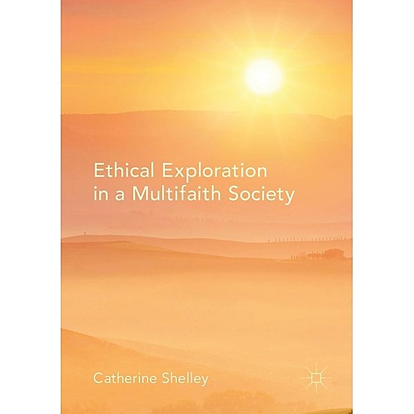 Ethical Exploration in a Multifaith Society / Progress in Mathematics, Catherine Shelley