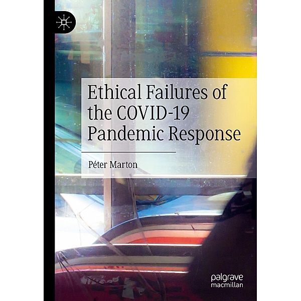 Ethical Failures of the COVID-19 Pandemic Response / Progress in Mathematics, Péter Marton