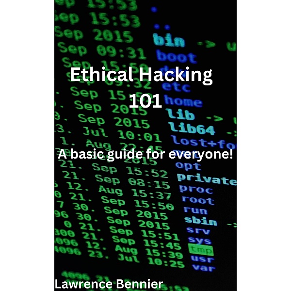 Ethical Hacking 101, Lawrence Bennier