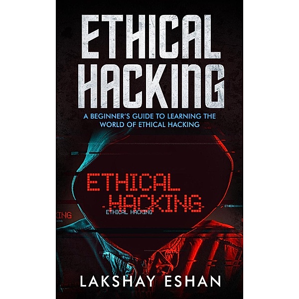 Ethical Hacking, Lakshay Eshan