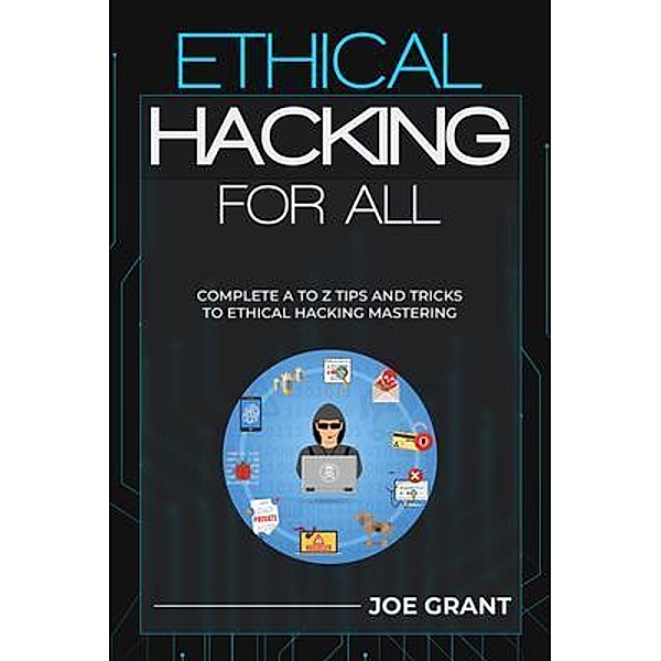 Ethical Hacking for All / Ethical Hacking Bd.2, Joe Grant