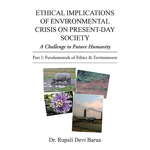 Ethical Implications of Environmental Crisis on Present-Day Society, Rupali Devi Barua