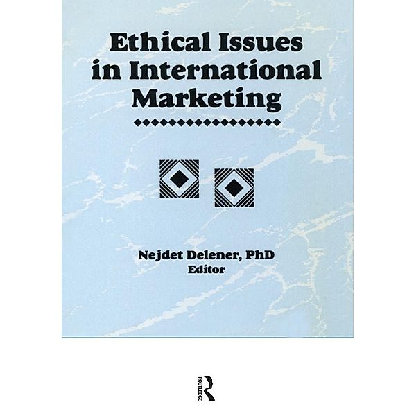 Ethical Issues in International Marketing, Erdener Kaynak, Nedjet Delener