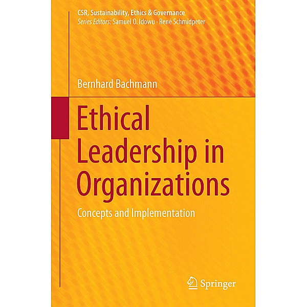 Ethical Leadership in Organizations, Bernhard Bachmann