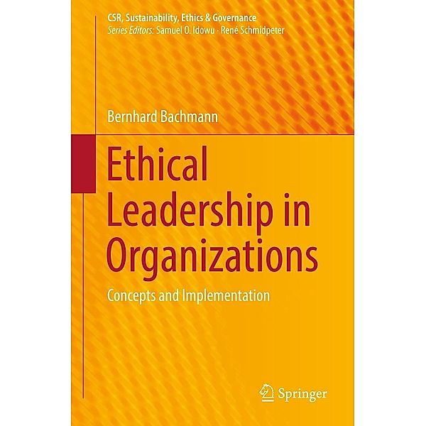 Ethical Leadership in Organizations / CSR, Sustainability, Ethics & Governance, Bernhard Bachmann