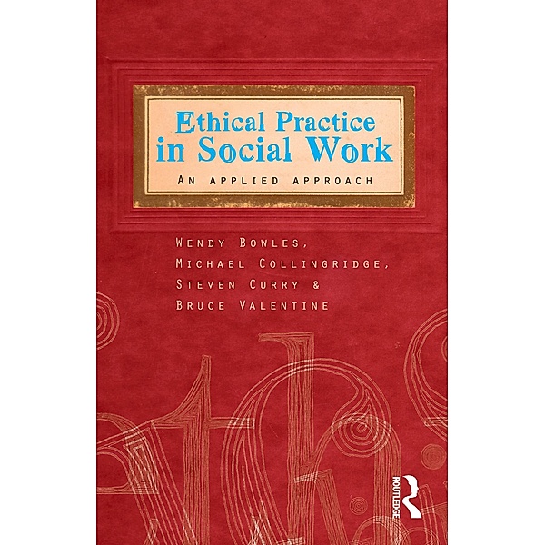 Ethical Practice in Social Work, Michael Collingridge, Steven Curry