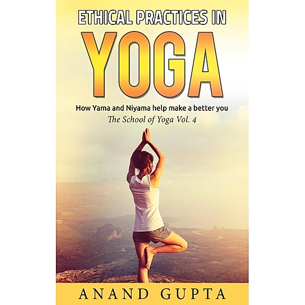 Ethical Practices in Yoga, Anand Gupta
