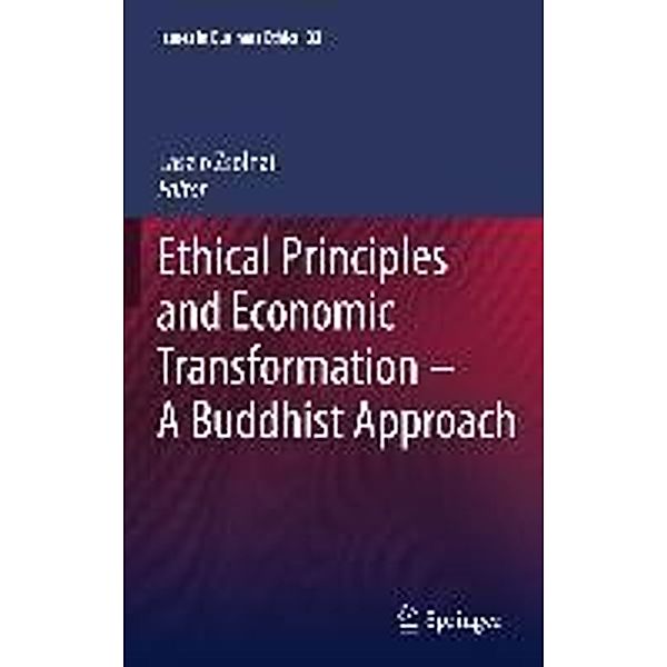 Ethical Principles and Economic Transformation - A Buddhist Approach / Issues in Business Ethics Bd.33, 9789048193103
