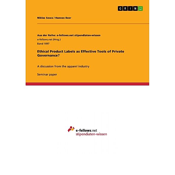 Ethical Product Labels as Effective Tools of Private Governance? / Aus der Reihe: e-fellows.net stipendiaten-wissen Bd.Band 1097, Niklas Sowa, Hannes Beer