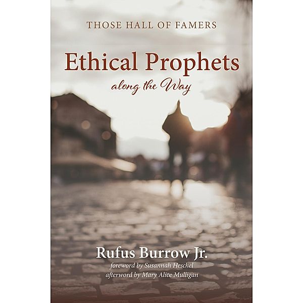 Ethical Prophets along the Way, Rufus Jr. Burrow