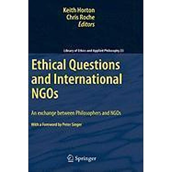 Ethical Questions and International NGOs / Library of Ethics and Applied Philosophy Bd.23, Chris Roche, Keith Horton