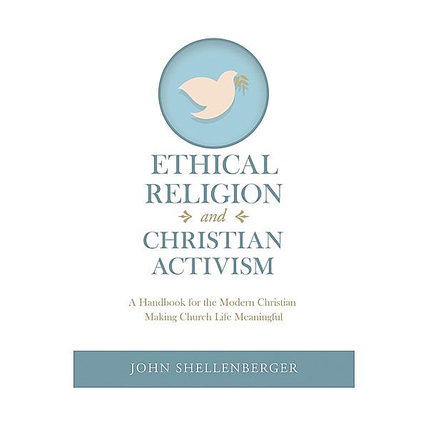 Ethical Religion and Christian Activism, John Shellenberger