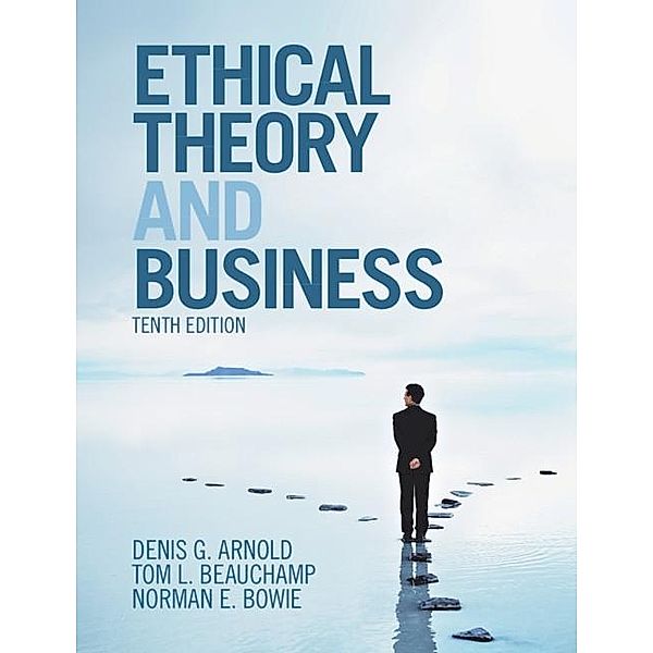 Ethical Theory and Business, Denis G. Arnold