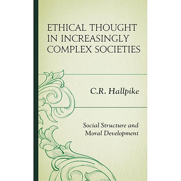 Ethical Thought in Increasingly Complex Societies, C. R. Hallpike