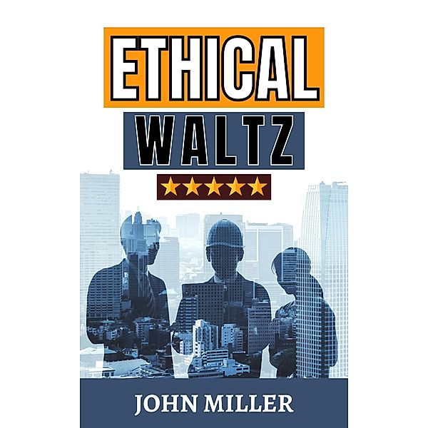Ethical Waltz, John Miller