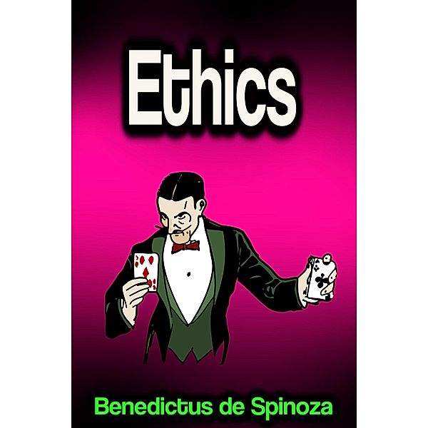 Ethics, Benedictus De Spinoza
