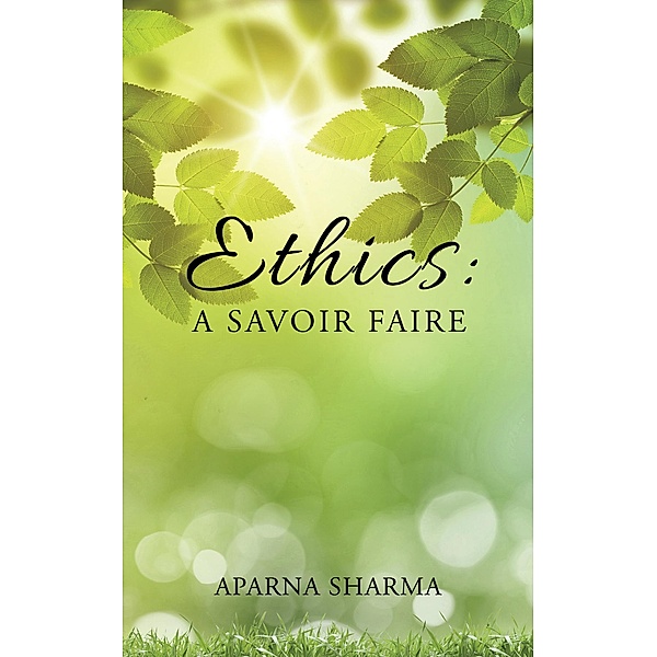 Ethics: a Savoir Faire, Aparna Sharma