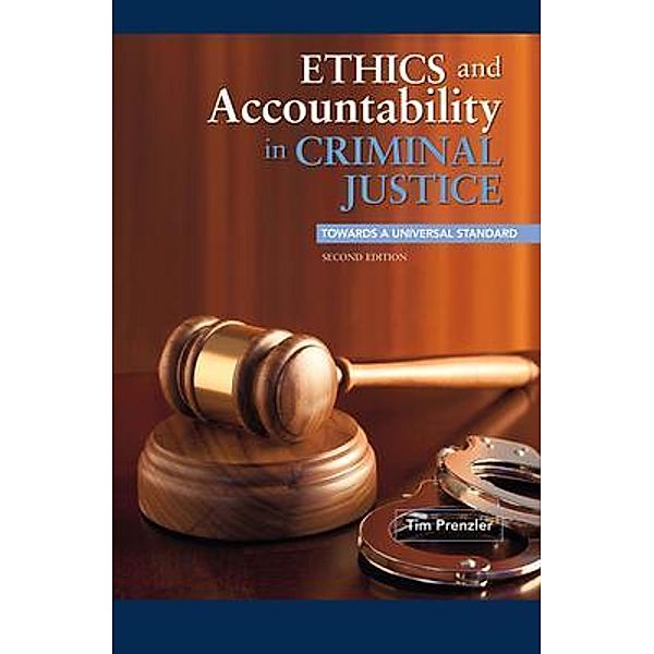 Ethics and Accountability in Criminal Justice, Tim Prenzler