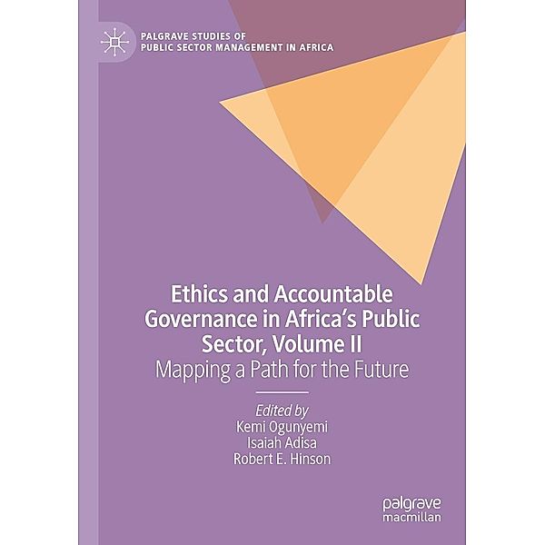 Ethics and Accountable Governance in Africa's Public Sector, Volume II / Palgrave Studies of Public Sector Management in Africa