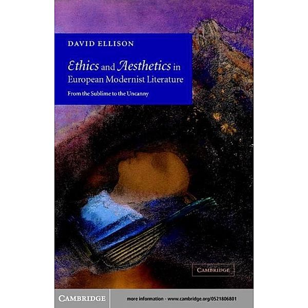 Ethics and Aesthetics in European Modernist Literature, David Ellison