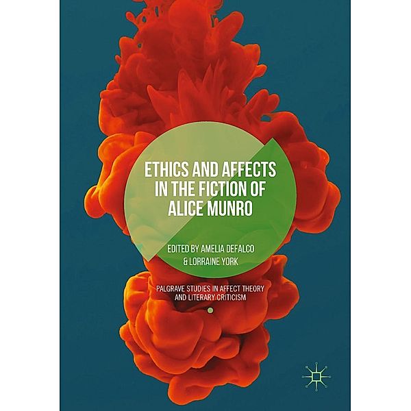 Ethics and Affects in the Fiction of Alice Munro / Palgrave Studies in Affect Theory and Literary Criticism