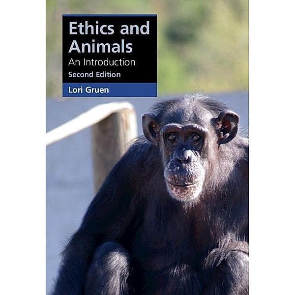 Ethics and Animals / Cambridge Applied Ethics, Lori Gruen
