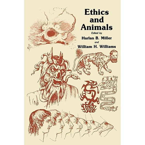 Ethics and Animals / Contemporary Issues in Biomedicine, Ethics, and Society, Harlan B. Miller, William H. Williams