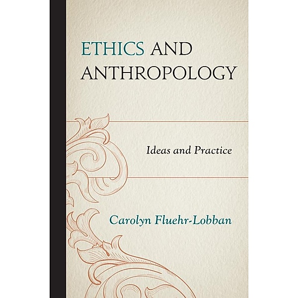 Ethics and Anthropology, Carolyn Fluehr-Lobban