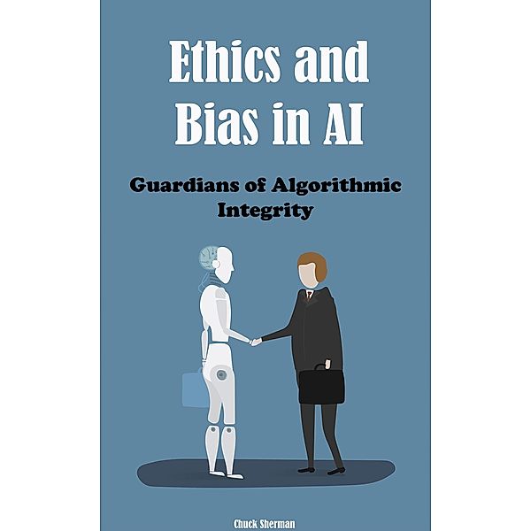 Ethics and Bias in AI, Chuck Sherman