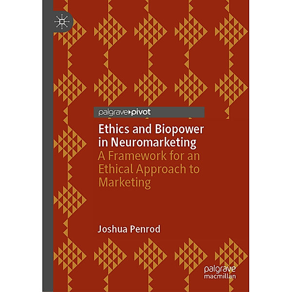 Ethics and Biopower in Neuromarketing, Joshua Penrod