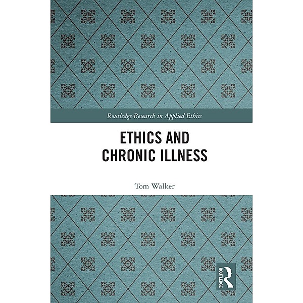 Ethics and Chronic Illness, Tom Walker