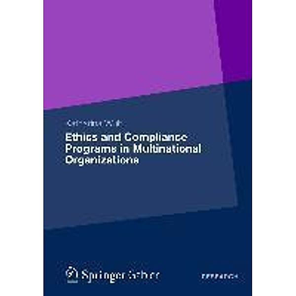 Ethics and Compliance Programs in Multinational Organizations, Katharina Wulf