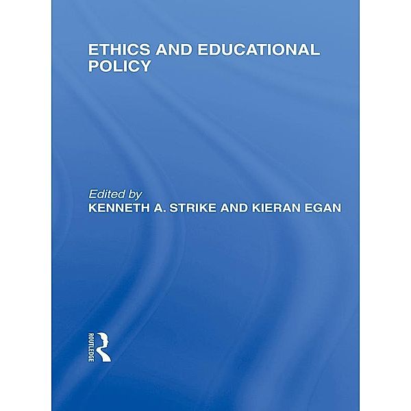 Ethics and Educational Policy (International Library of the Philosophy of Education Volume 21)