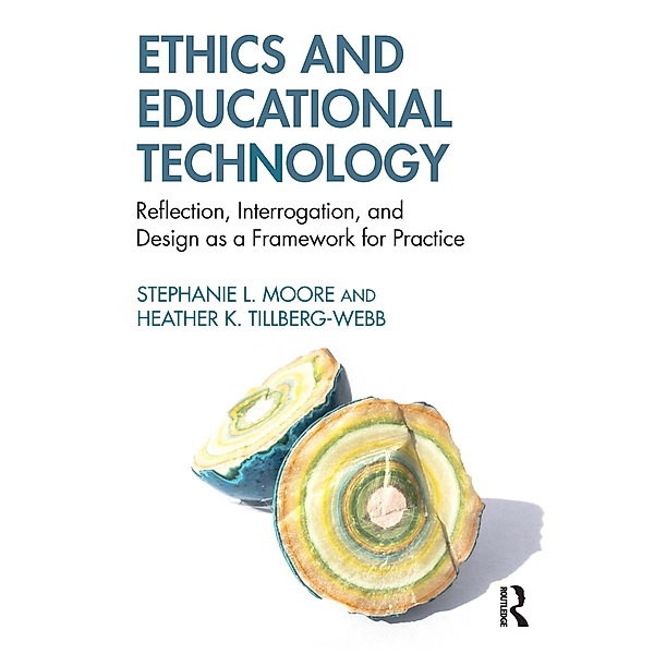Ethics and Educational Technology, Stephanie L. Moore, Heather K. Tillberg-Webb
