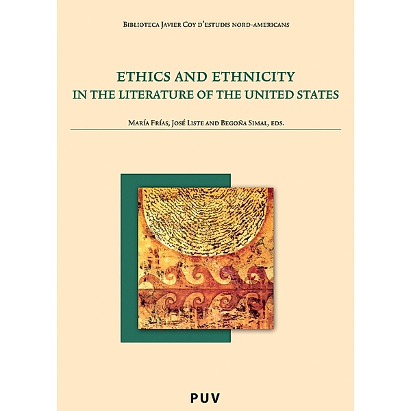 Ethics and ethnicity in the Literature of the United States / Biblioteca Javier Coy d'estudis Nord-Americans Bd.44, Varios Autores
