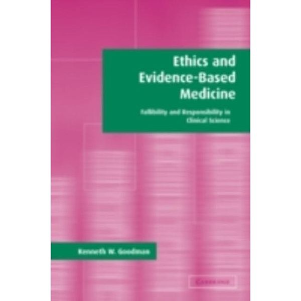 Ethics and Evidence-Based Medicine, Kenneth W. Goodman