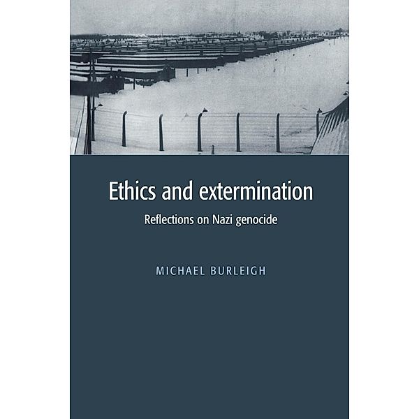 Ethics and Extermination, Michael Burleigh