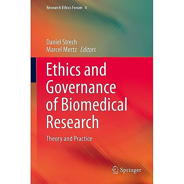 Ethics and Governance of Biomedical Research / Research Ethics Forum Bd.4