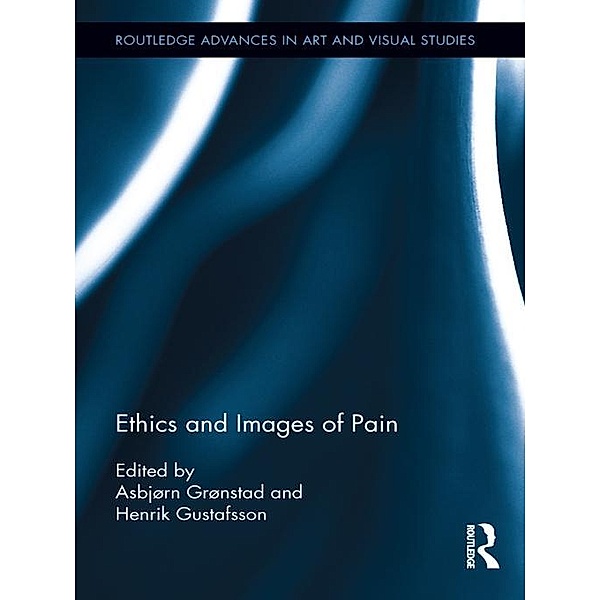 Ethics and Images of Pain / Routledge Advances in Art and Visual Studies