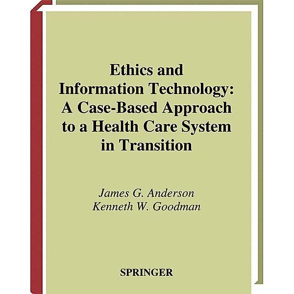 Ethics and Information Technology, Kenneth Goodman, James G. Anderson