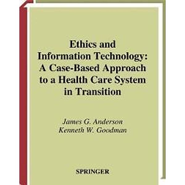 Ethics and Information Technology / Health Informatics, James G. Anderson, Kenneth Goodman