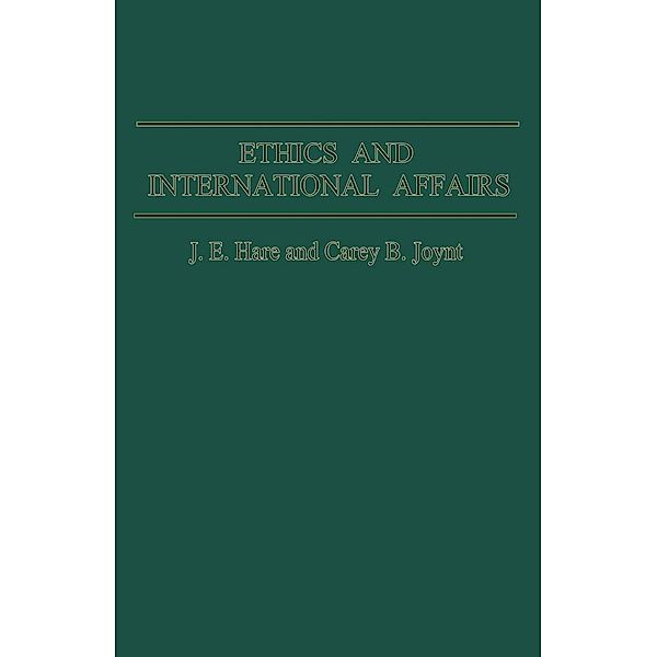 Ethics and International Affairs, J. E. Hare, Carey B. Joynt