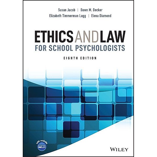 Ethics and Law for School Psychologists, Susan Jacob, Dawn M. Decker, Elizabeth Timmerman Lugg, Elena Lilles Diamond