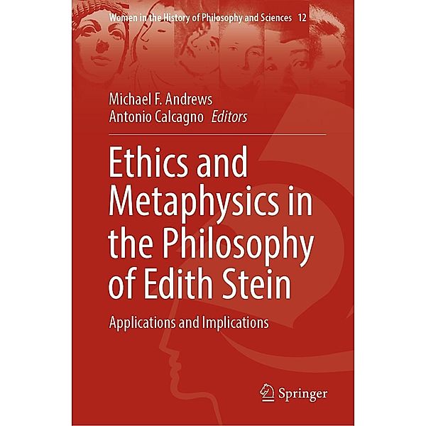 Ethics and Metaphysics in the Philosophy of Edith Stein / Women in the History of Philosophy and Sciences Bd.12