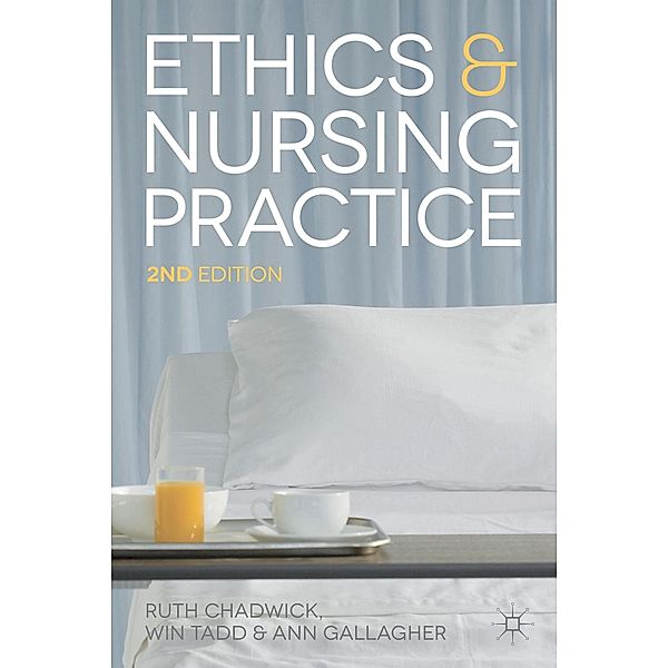 Ethics and Nursing Practice, Ruth Chadwick, Ann Gallagher