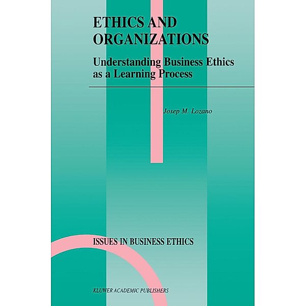 Ethics and Organizations / Issues in Business Ethics Bd.15, Josep M. Lozano